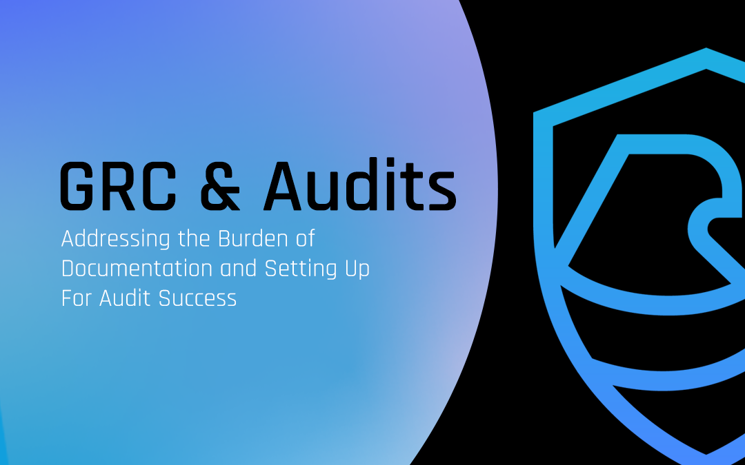 Security Documentation is Essential for GRC and Audit Preparation